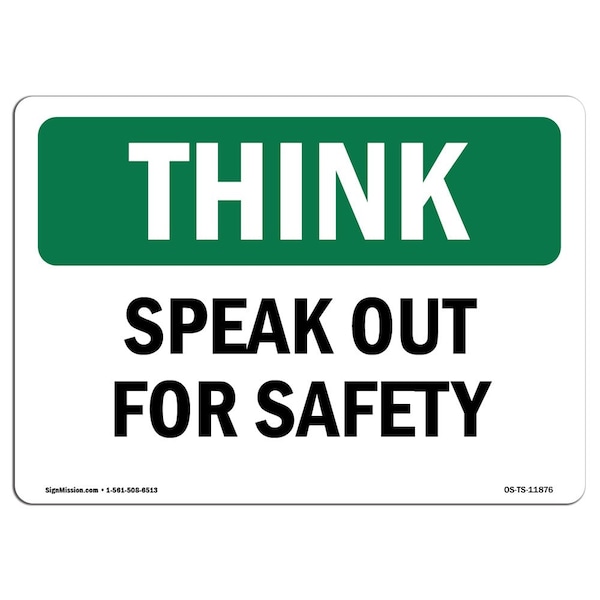Signmission OSHA THINK Sign, Speak Out For Safety, 18in X 12in Rigid Plastic, 12" W, 18" L, Landscape OS-TS-P-1218-L-11876 - main